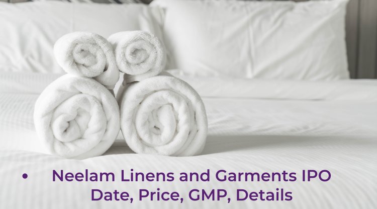 Linens and Garments IPO Date, Price, GMP, Details